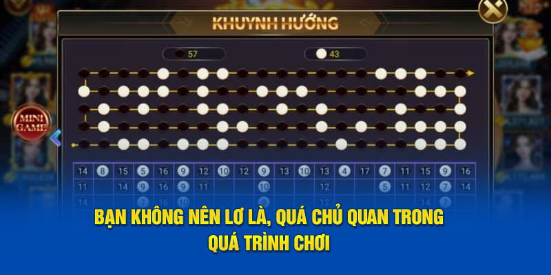 Bạn không nên lơ là, quá chủ quan trong quá trình chơi