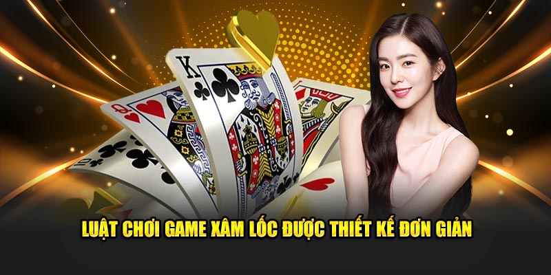 Luật chơi game sâm lốc được thiết kế đơn giản